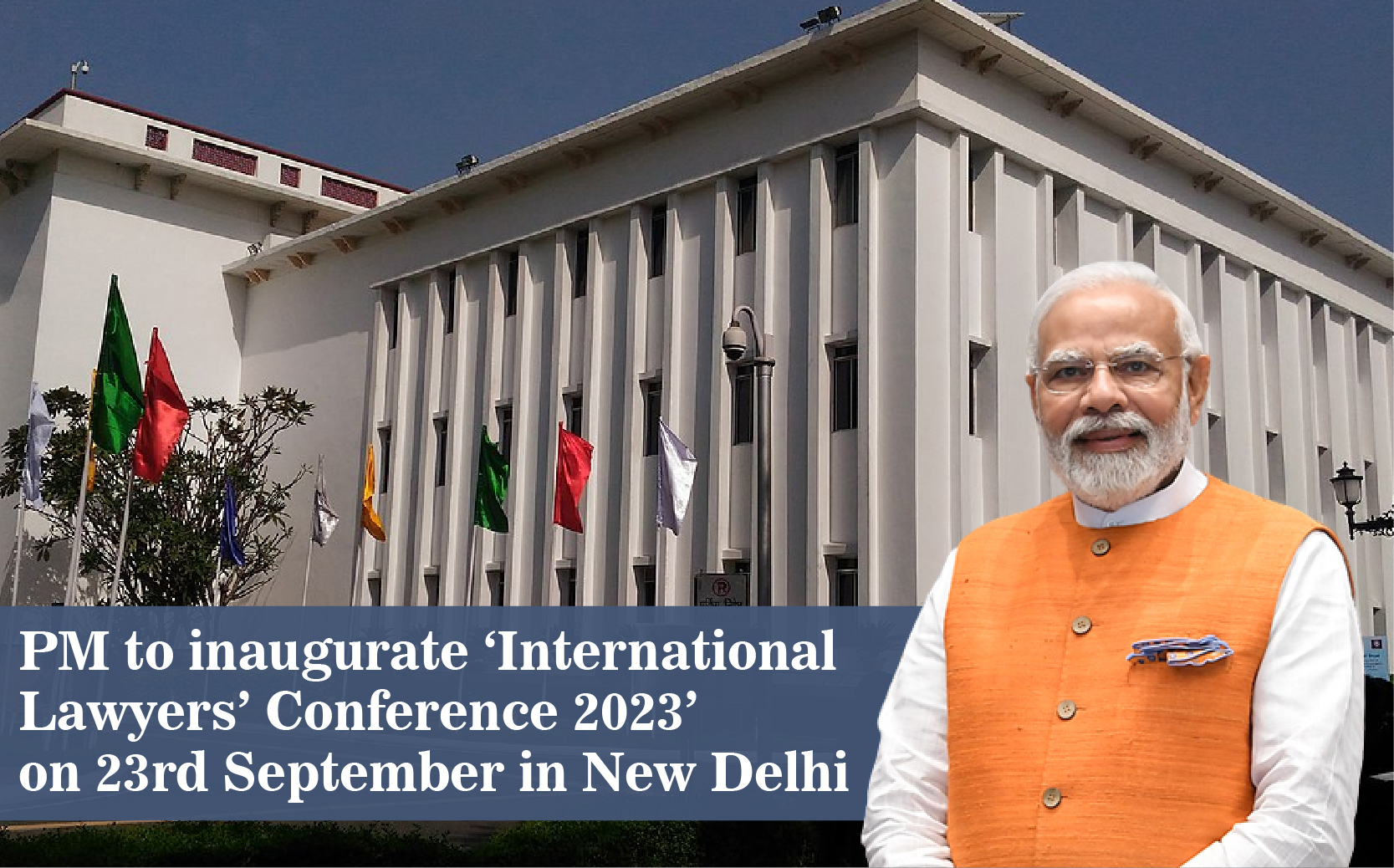 PM Modi to inaugurate BCI’s ‘International Lawyers Conference 2023’ On Sept 23