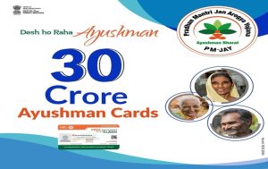 Ayushman Bharat scheme crosses milestone with issuance of 30 crore health cards