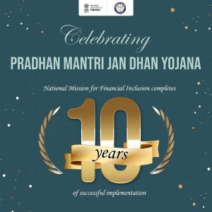 10 years of Jan Dhan Yojana: A milestone in financial inclusion