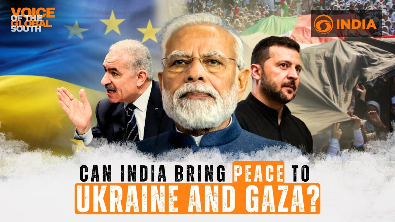 Can India bring peace to Ukraine and Gaza?