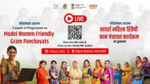 Govt to launch model women-friendly gram panchayats nationwide on March 5