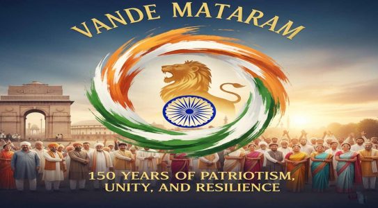 Vande Mataram: 150 Years of Patriotism, Unity, and Resilience