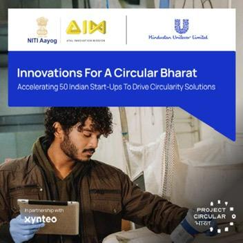 AIM–NITI Aayog, HUL Join Hands to Boost Circular Economy Start-ups