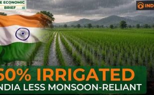 60% irrigated | How India reduced agriculture dependence on monsoon | Rural economy