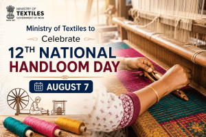 Ministry of Textiles to Celebrate 12th National Handloom Day on August 7