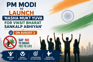 PM Modi to Launch ‘Nasha Mukt Yuva for Viksit Bharat Sankalp Abhiyan’ on August 2