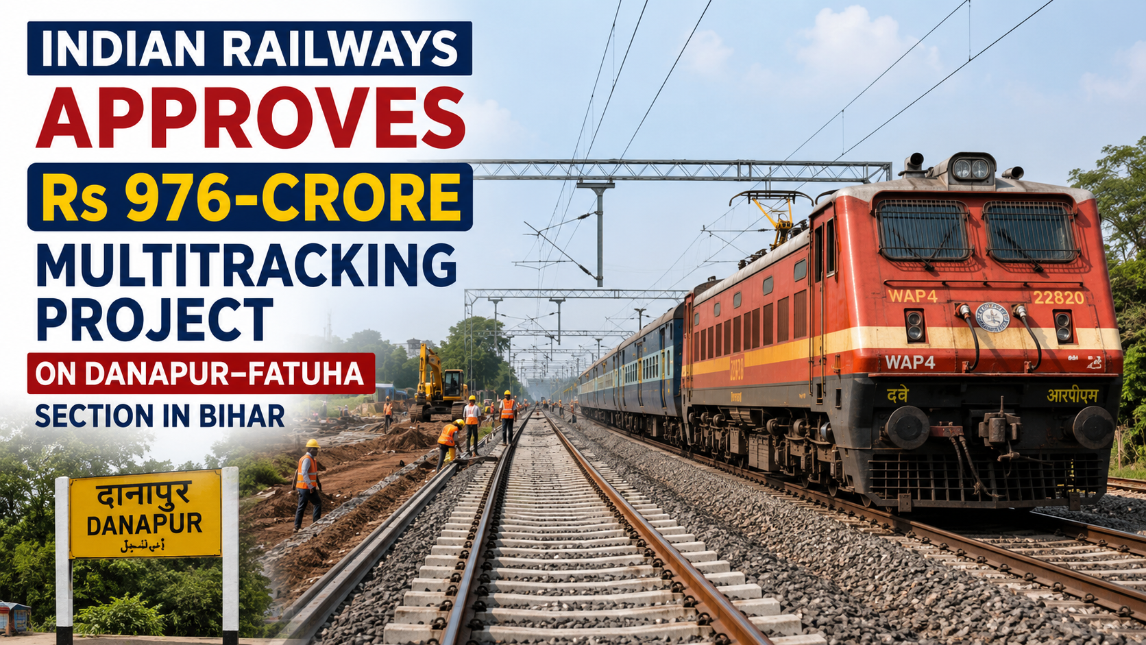 Indian Railways Approves Rs 976-Crore Multitracking Project on Danapur–Fatuha Section in Bihar