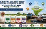 'One Nation, One Fertilizer' initiative strengthens fertilizer availability across India during Kharif 2026